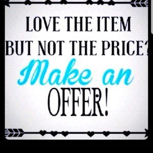 Make me an offer & pls keep in mind